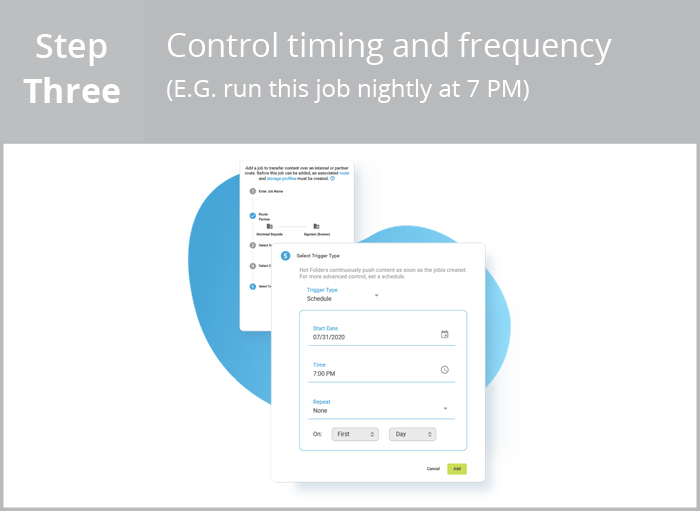 Step Three: Control timing and frequency (E.G. run this job nightly at 7 PM)